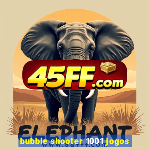 bubble shooter 1001 jogos